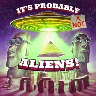 It's Probably (Not) Aliens UFO podcast